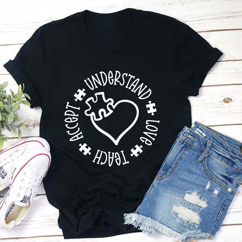 Understand Love Teach Accept Teacher T-Shirt