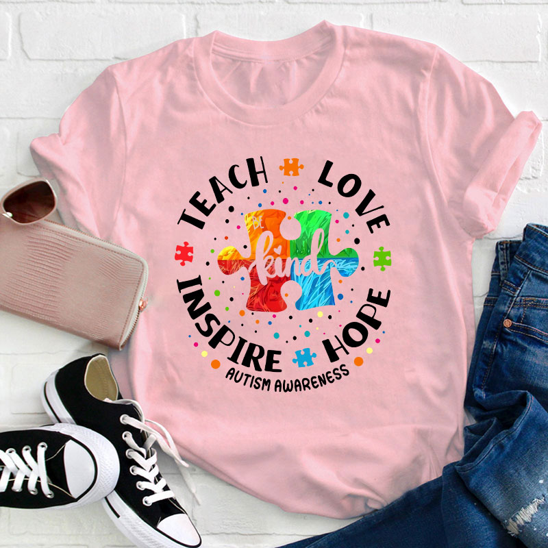 Autism Awareness Teach Hope Love Inspire Teacher T-Shirt