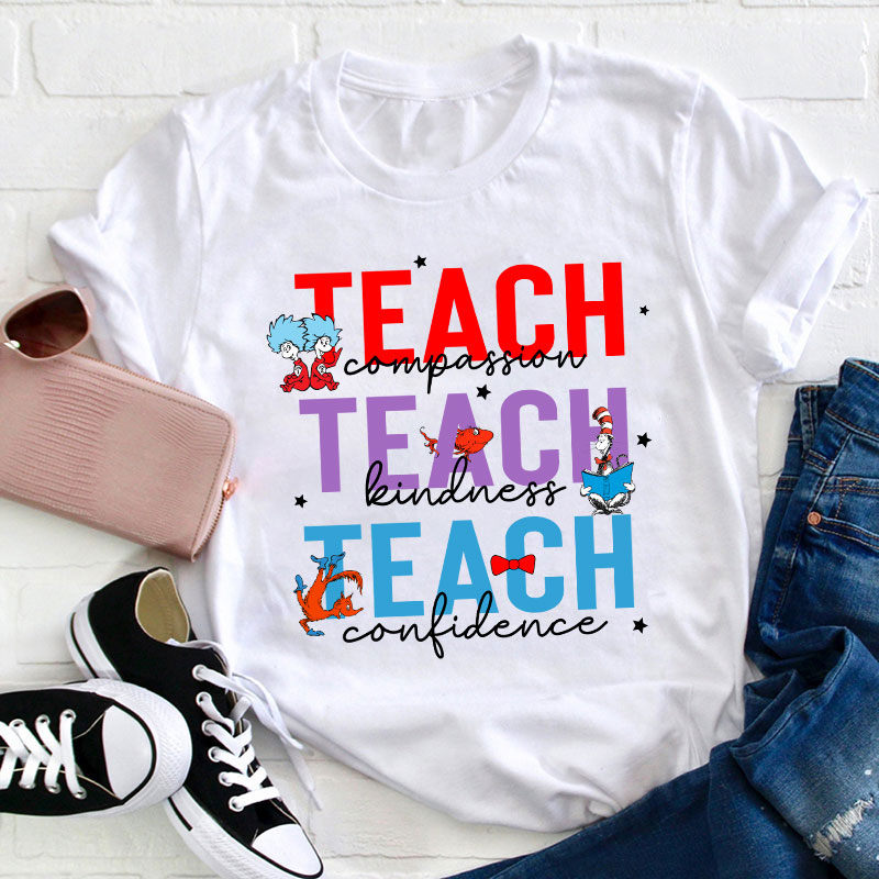 Teach Compassion Teach Kindness Teach Confidence Teacher T-Shirt