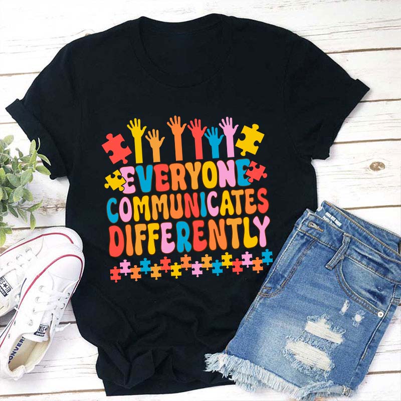 Everyone Communicates Differently Teacher T-Shirt Sale-Teachersgram