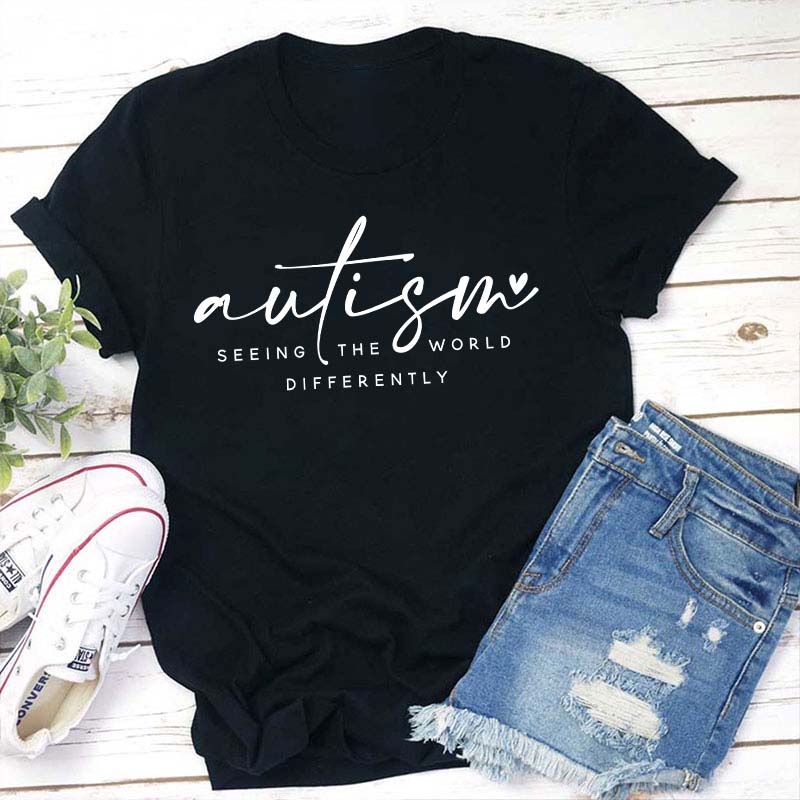 Autism Seeing The World Differently Teacher T-Shirt