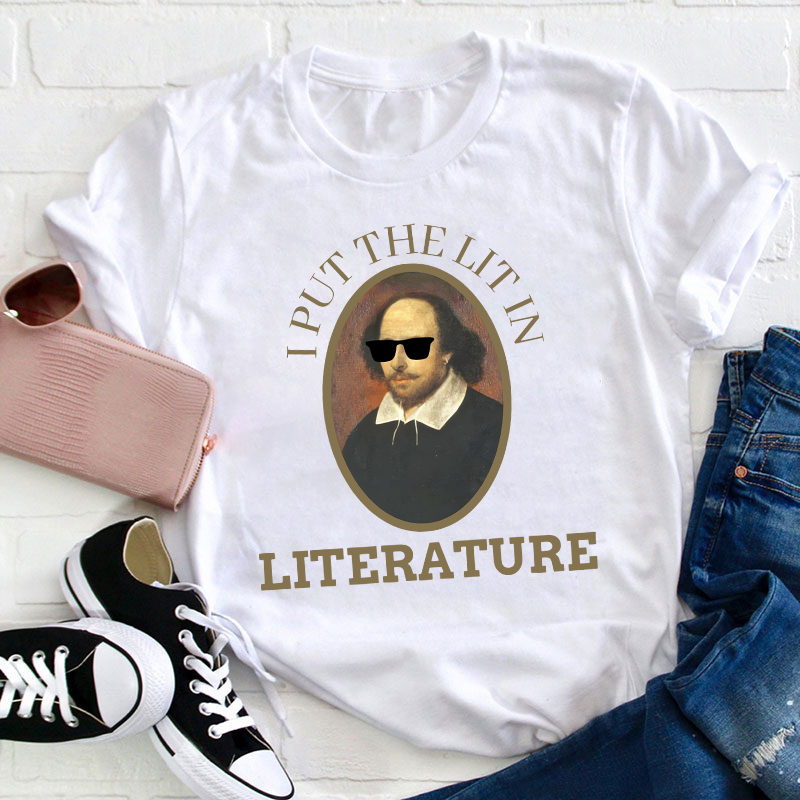 I Put The Lit In Teacher T-Shirt