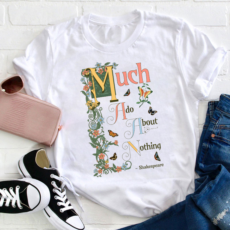 Much Ado About Nothing Teacher T-Shirt Sale-Teachersgram