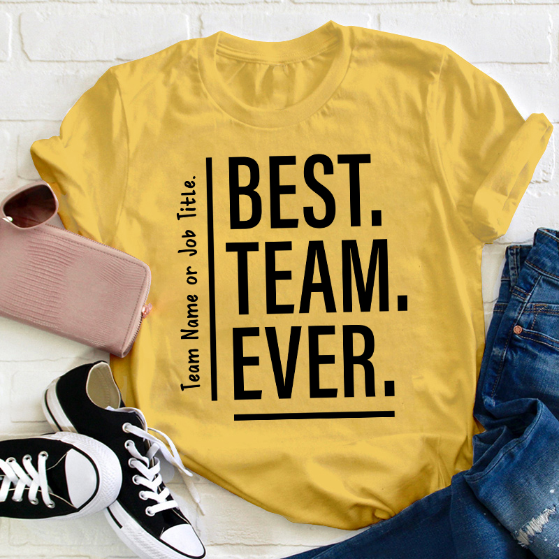 Personalized Best Team Ever Teacher T-Shirt