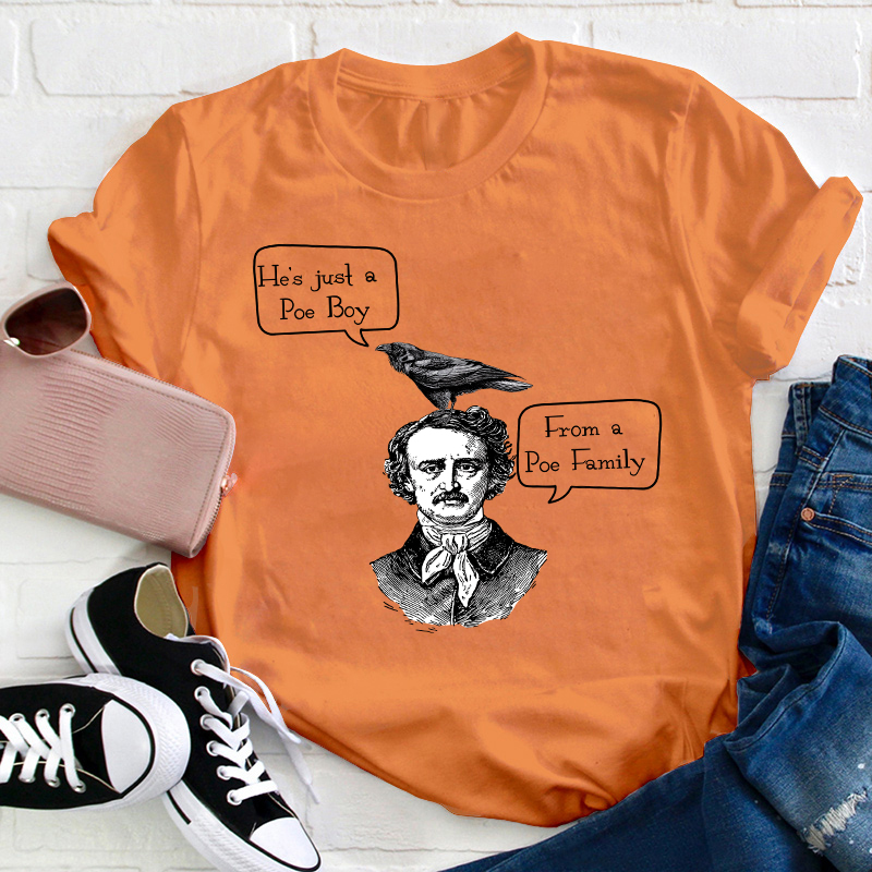 He's Just A Poe Boy From A Poe Family Teacher T-Shirt