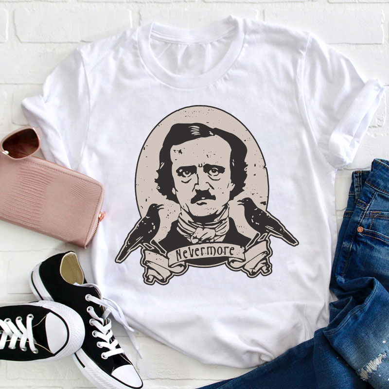 Edgar Allan Poe Nevermore Teacher T-Shirt