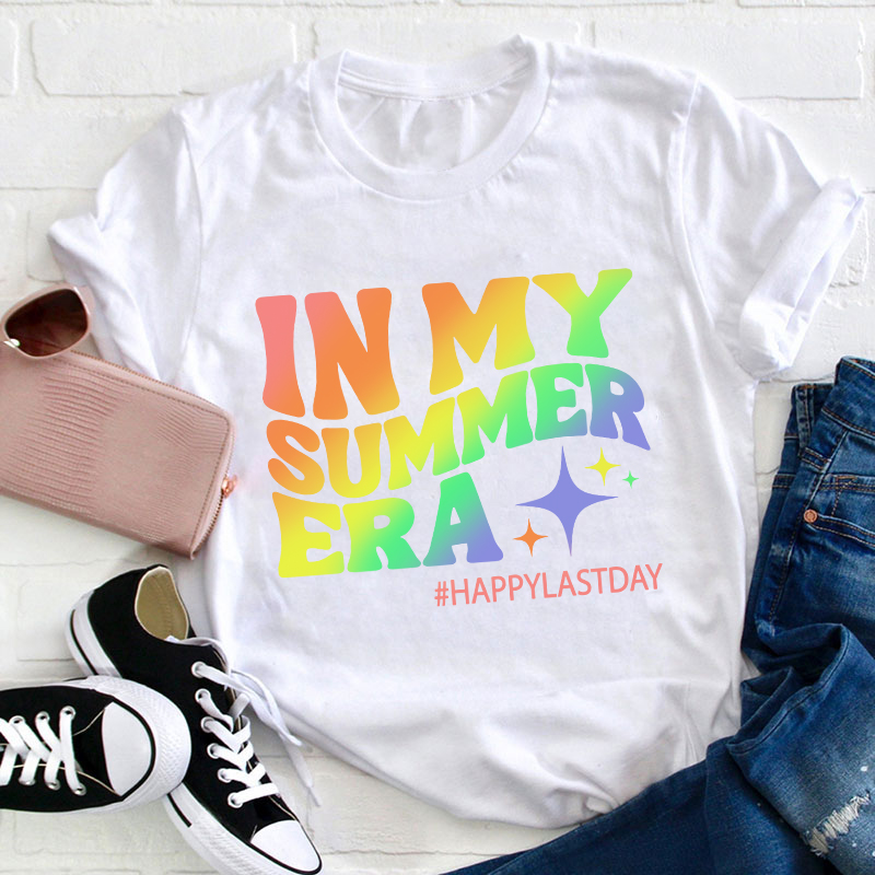 Happy Last Day In My Summer Era Teacher T-Shirt