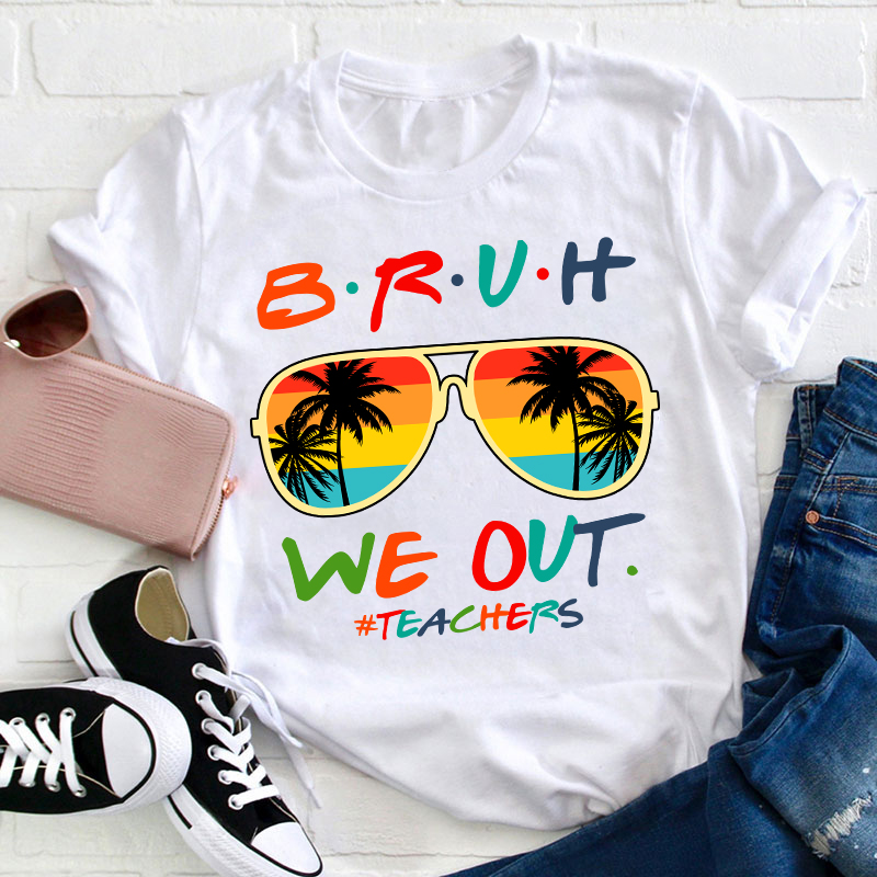 Teachers Summer Bruh We Out Teacher T-Shirt