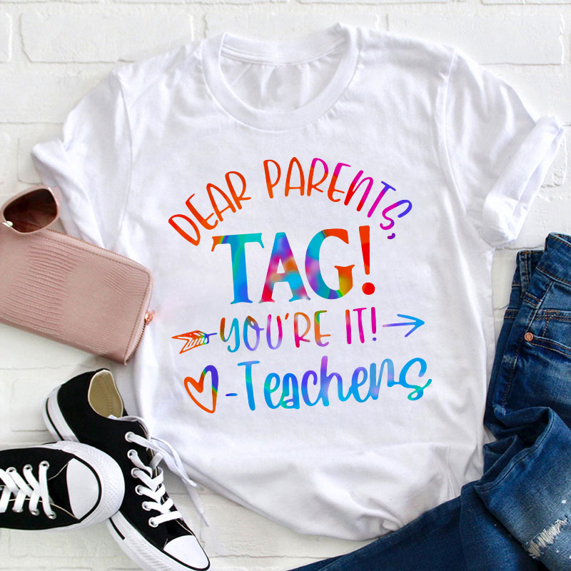 Bye Bruh Dear Parents Tag Teacher T-Shirt