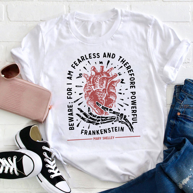 Beware For I Am Fearless Teacher T-Shirt