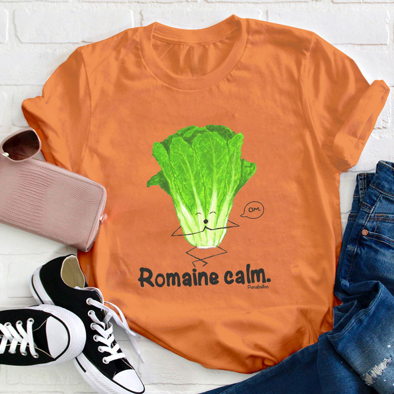 Romaine Calm Teacher T-Shirt