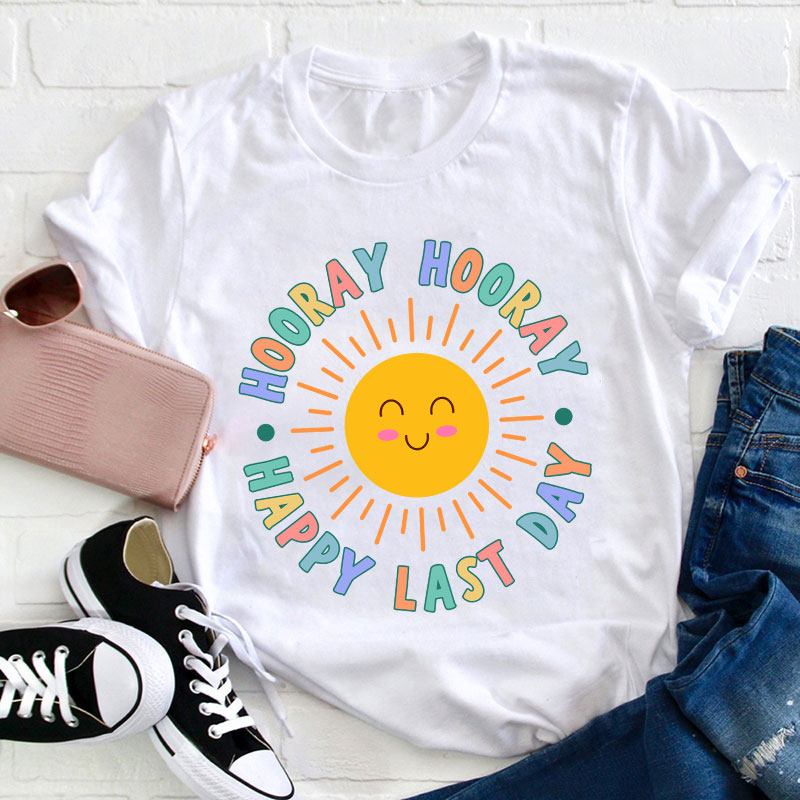 Hooray Hooray Happy Last Day Teacher T-Shirt Sale-Teachersgram
