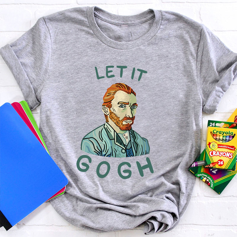Let It Gogh Funny Teacher T-Shirt