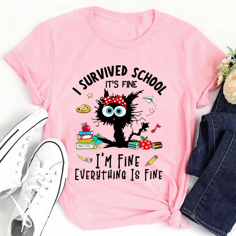 I'm Fine Everything Is Fine Teacher T-Shirt