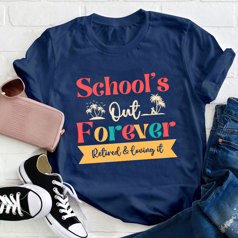 Retro Color School's Out Forever Retired Teacher T-Shirt