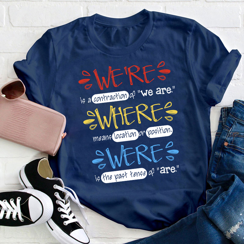 We're Is A Contraction Of We Are Teacher T-Shirt
