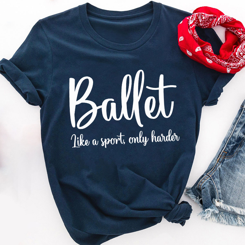 Ballet Like A Sport Only Harder Teacher T-Shirt