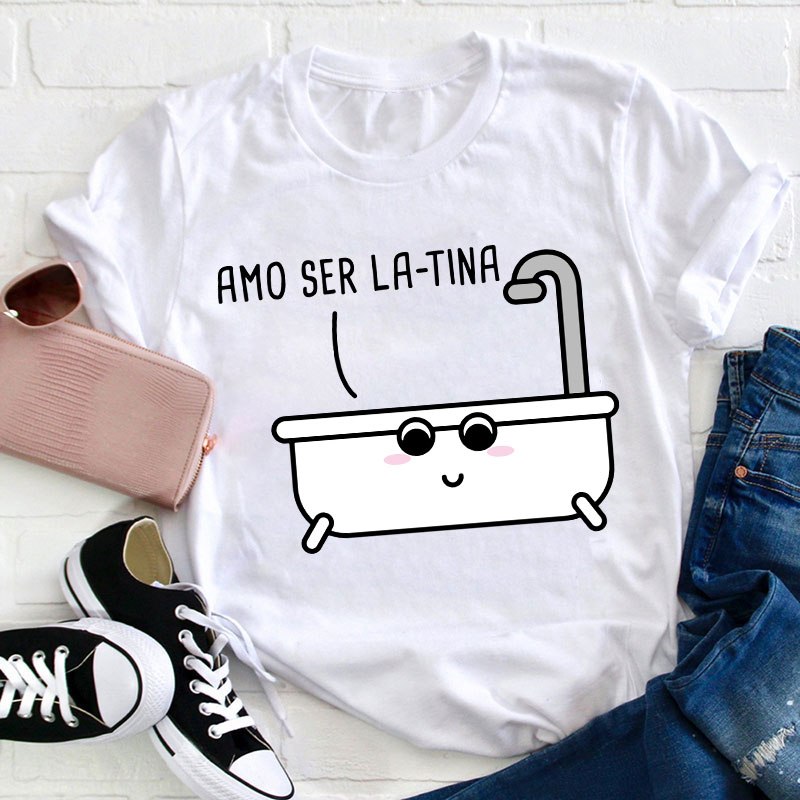 Amo Ser Latina Spanish Teacher T-Shirt