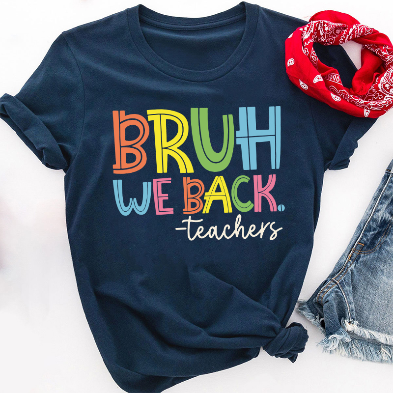 Personalized Bruh We Back Teacher T-Shirt