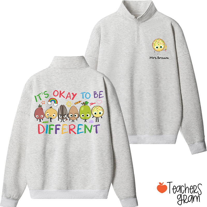 Personalized Name It's Okay To Be Different Teacher Quarter Zip Sweatshirt