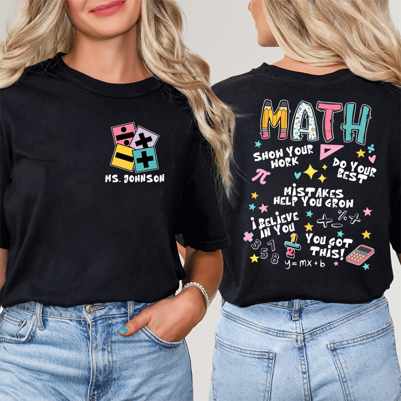 Personalized Teacher's Name Math Teacher Teacher Two Sided T-Shirt