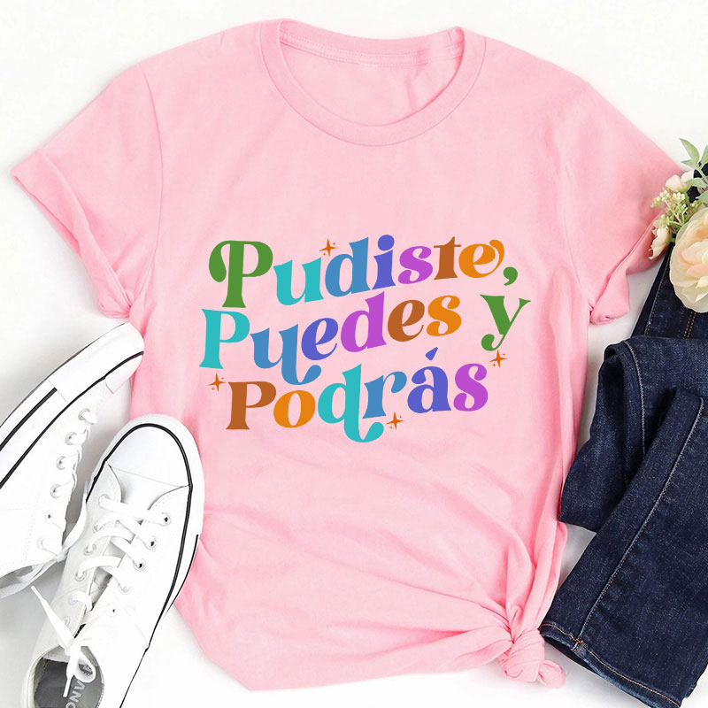 Pudiste Puedes Y Podrás Spanish Teacher T-Shirt