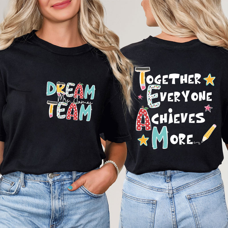 Personalized Teacher's Name Together Everyone Achieves More Teacher Two Sided T-Shirt