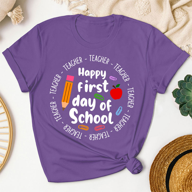 Happy First Day Of School Teacher T-Shirt