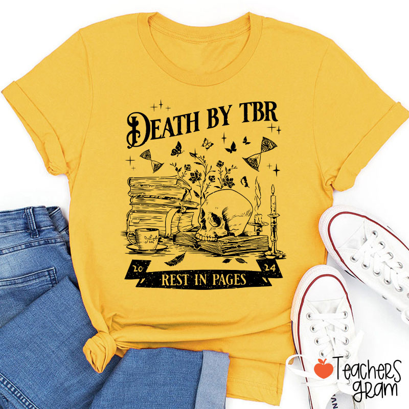 Death By Tbr Rest In Pages Teacher T-Shirt