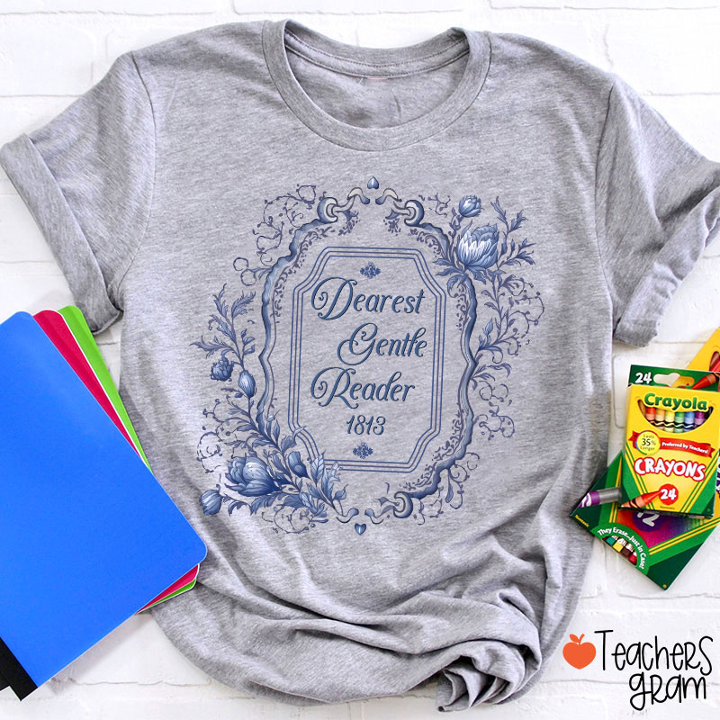 Dearest Gentle Reader Teacher T-Shirt