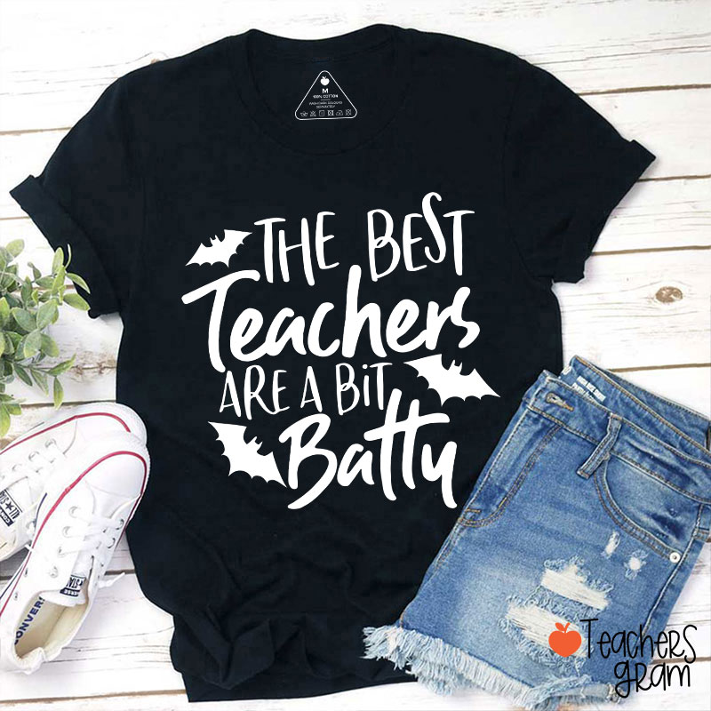 The Best Teachers Are A Bit Batty T-Shirt