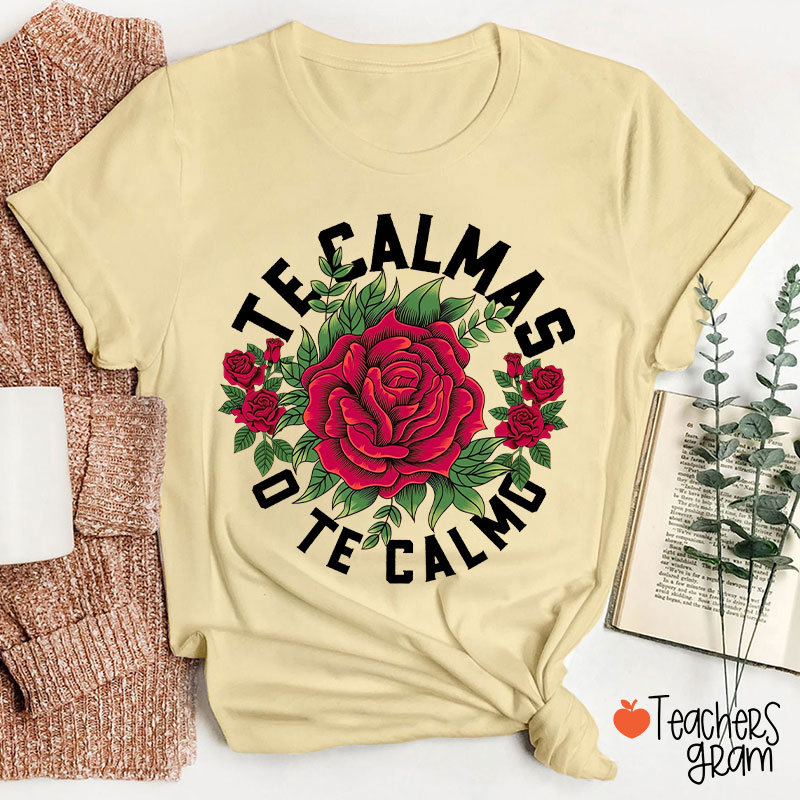 Te Calmas O Te Calmo Spanish Teacher T-Shirt