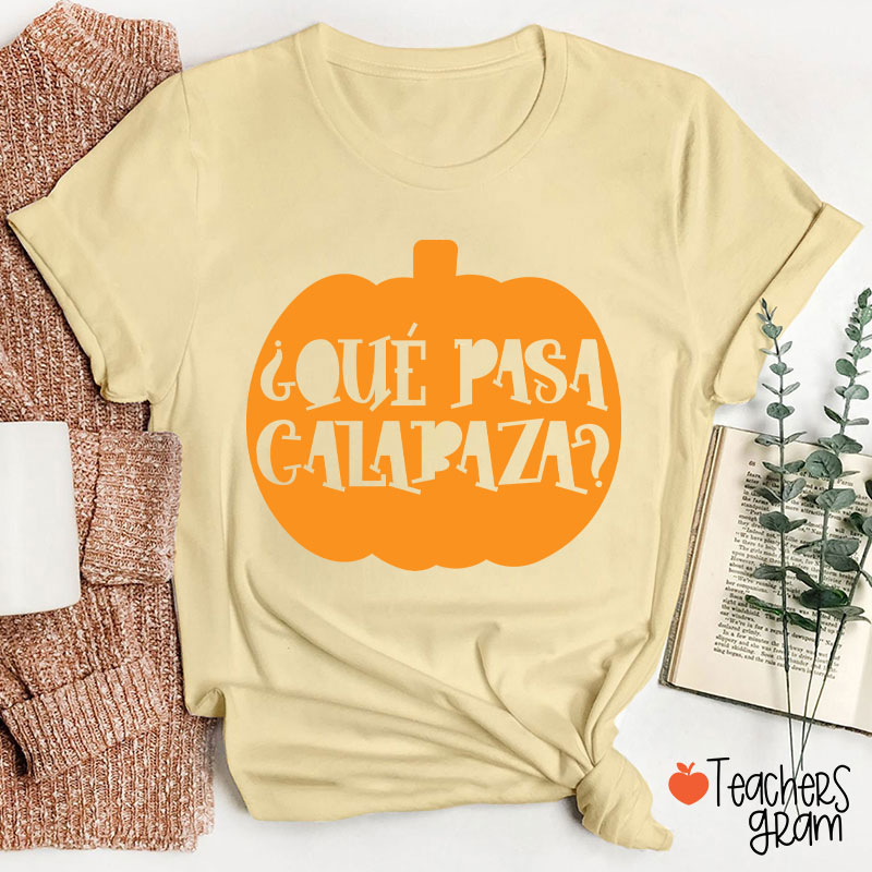 Que pasa calabaza Halloween Bilingual Spanish Teacher T-Shirt