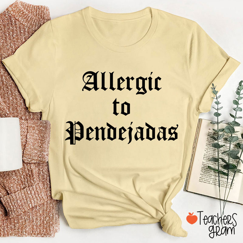 Allergic To Pendejadas Spanish Teacher T-Shirt