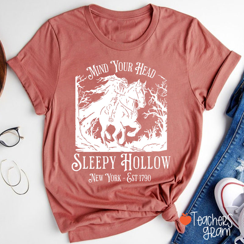 Mind Your Head Sleepy Hollow Teacher T-Shirt