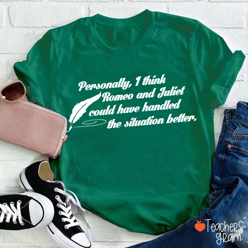 Funny Shakespeare I Think Romeo And Juliet Teacher T-Shirt