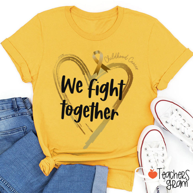 Childhood Cancer We Fight Together Teacher T-Shirt