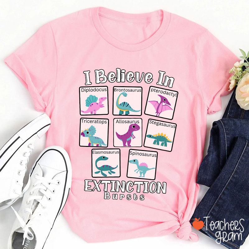 I Believe In Extinction Bursts Teacher T-Shirt