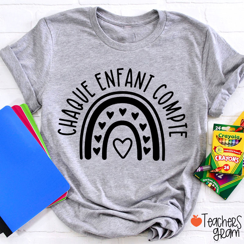 Chaque Enfant Compte French Teacher T-Shirt