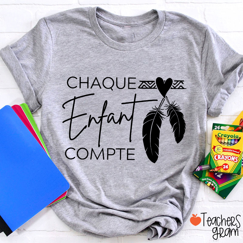 Chaque Enfant Compte French Teacher T-Shirt