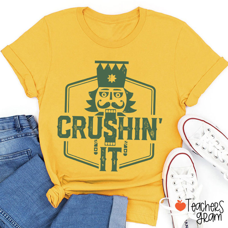 Crushin' It Nutcracker Christmas Dance Teacher T-Shirt