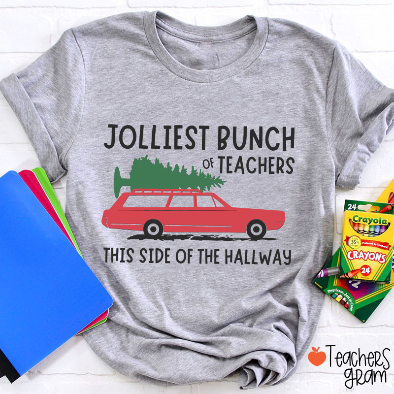 Jolliest Bunch Of Teachers This Side Of The Hallway Teacher T-Shirt