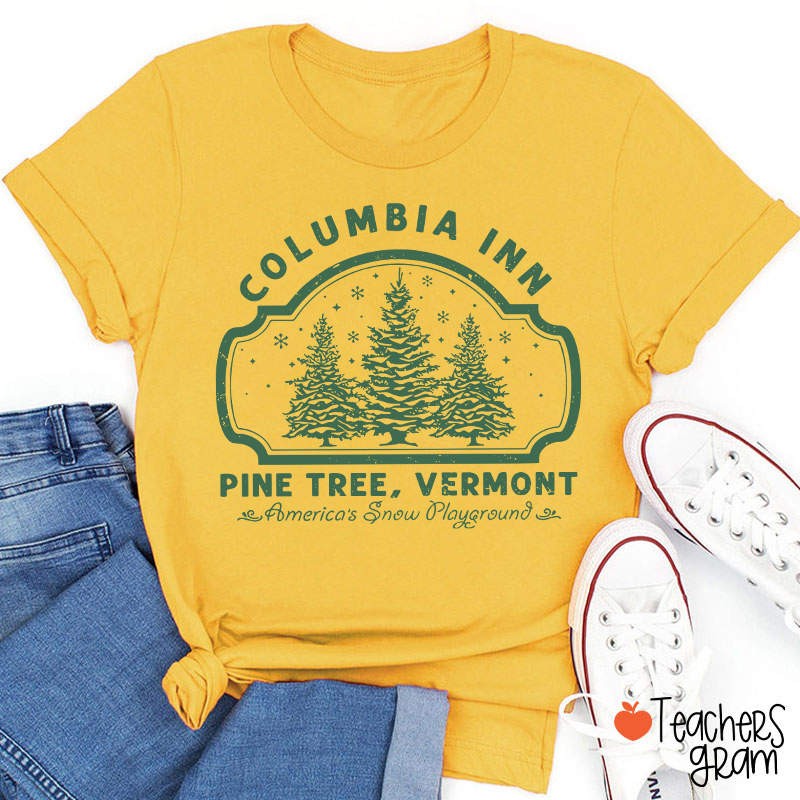 Columbia Inn Pine Tree Vermont Teacher T-Shirt