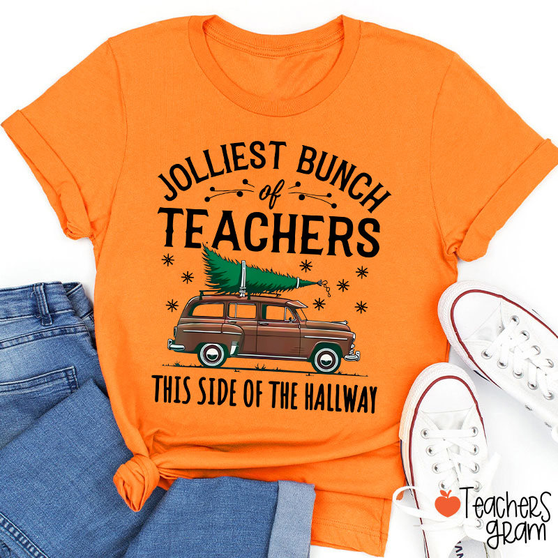 Jolliest Bunch Of Teachers This Side Of The Hallway Teacher T-Shirt