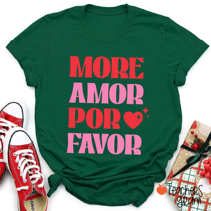 More Amor Por Favor Spanish Teacher T-Shirt