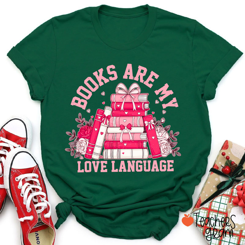 Books Are My Love Language Valentine Teacher T-Shirt
