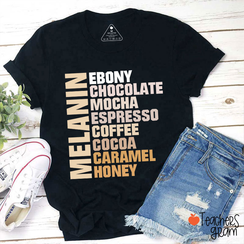 Melanin Ebony Chocolate Mocha Teacher T-Shirt