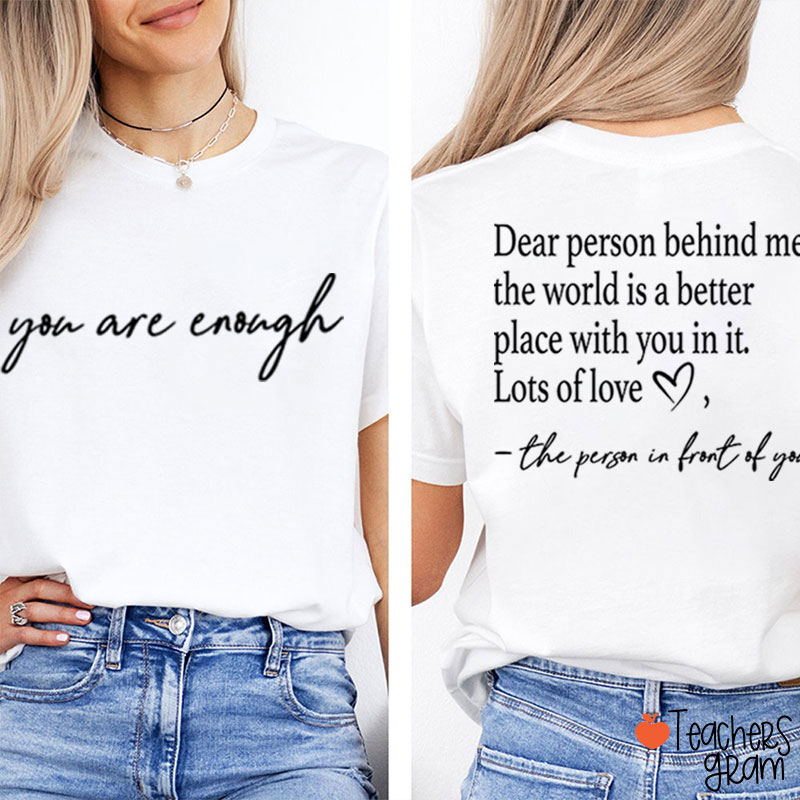 You Are Enough Teacher Two Sided T-Shirt