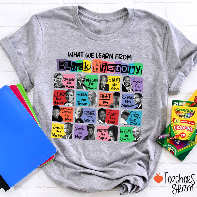 What We Learn From Black History Teacher T-Shirt