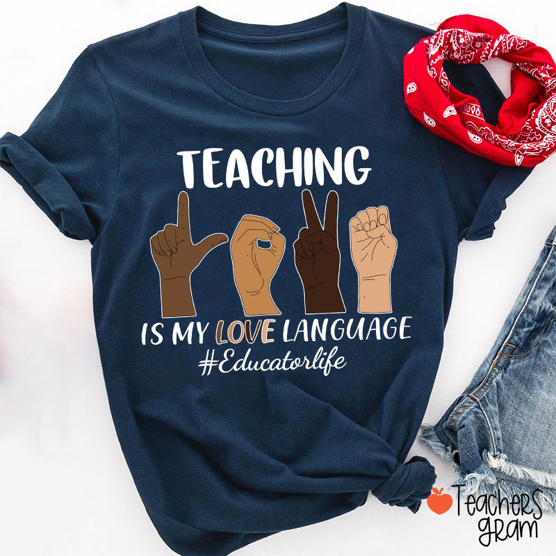 Teaching Is My Love Language T-Shirt